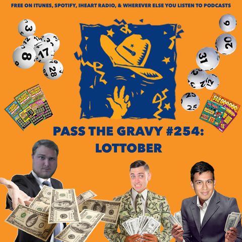 Pass The Gravy #254: Lottober