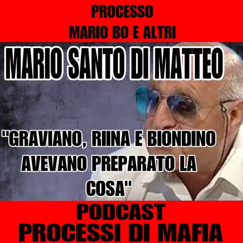 Graviano, Riina e Biondino avevano preparato la cosa - Santino Di Matteo - processo Mario Bo e altri