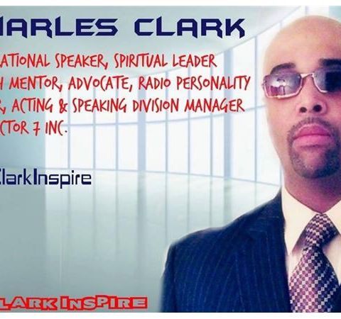 CHARLES CLARK, REAL TALK ! FACE THE TRUTH TO CHANGE THE SITUATION !