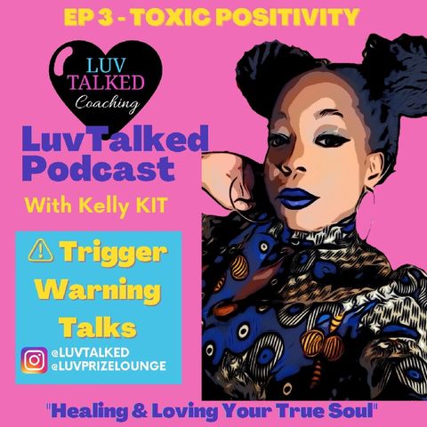 LuvTalked EP 3 - Toxic Positivity