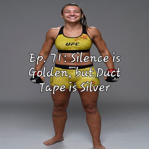 Ep. 71: Silence is Golden, but Duct Tape is Silver
