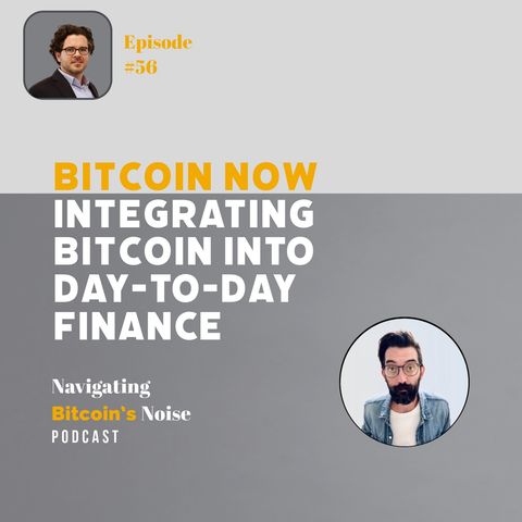 EP56 Integrating Bitcoin Into Day-to-Day Finance with Brian Harrington