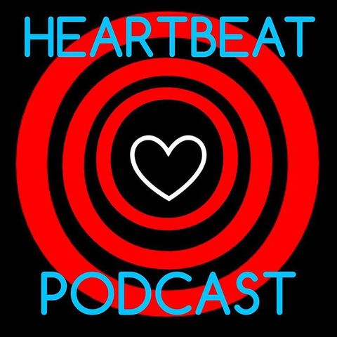 HEARTBEAT PODCAST- EP 5: The Garden of Your Heart