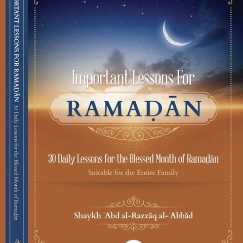 [Class 01]: Important Lessons for Ramaḍān Shaykh Abd Al-Razzāq Al-Abbād | Abū Muḥammad al-Maghribī