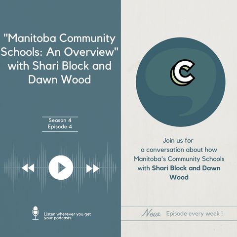 S4E04 - "Manitoba Community Schools: An Overview" with Shari Block and Dawn Wood