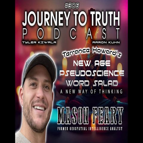 EP 306 | Mason Feary | Terrance Howard's New Age Pseudoscience Word Salad! - A New Way Of Thinking