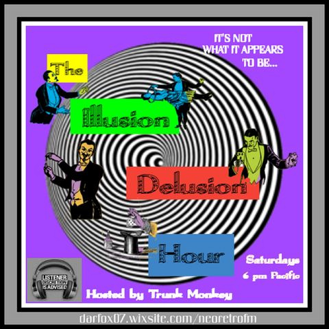 Trunk Monkey's THE ILLUSION DELUSION HOUR  1-09-22 pt 1