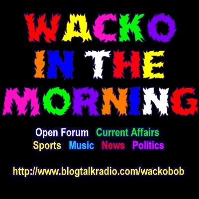 Wacko in the Morning with Wacko Bob
