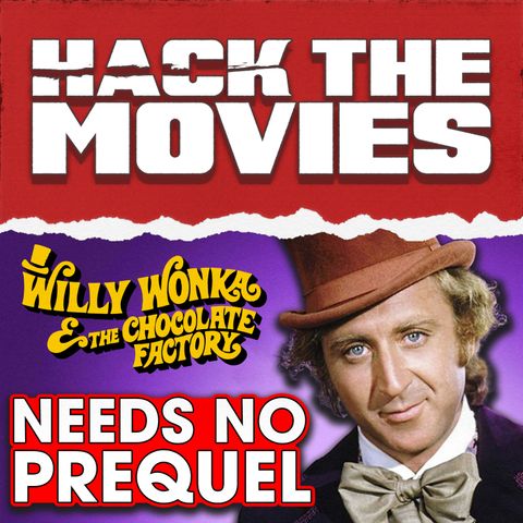 The Original Willy Wonka Needs No Prequel! Guest Josie from Fishtank - Talking About Tapes (#230)