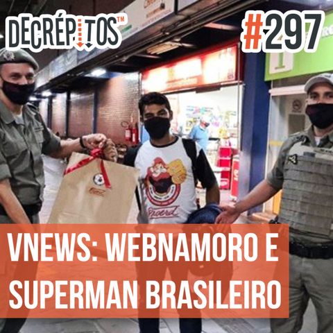 Decrépitos 297 - VACILO NEWS: Proerd x Webnamoro e Superman Brasileiro