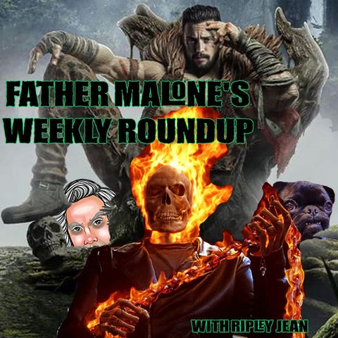 Father Malone's Weekly Roundup - Ghost Rider, Kraven the Hunter (Crossover with The Projection Booth & The Kulturecast)