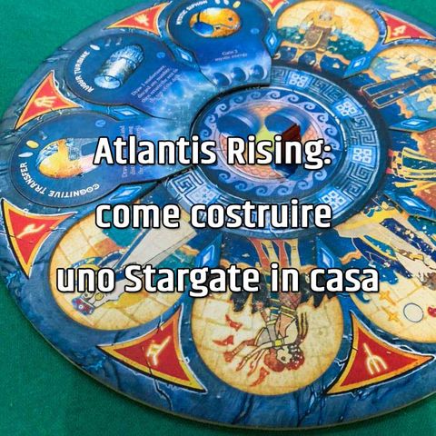 Atlantis Rising: come costruire uno Stargate in casa