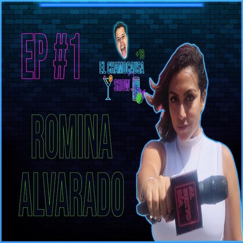 EPISODIO #10| El CHAMOCAUSA SHOW CON  ROMINA ALVARADO