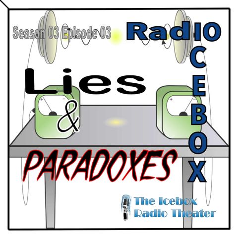 Lies & Paradoxes; episode 0303