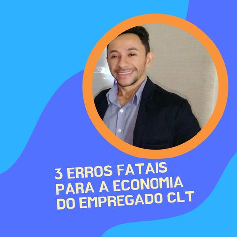 3 Erros  Que Eu Cometi Como Empregado Clt - Salve-se Deles.