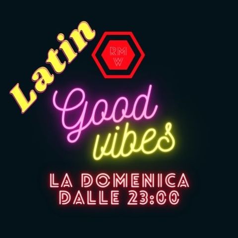 Latin Good Vibes - Puntata del 13/06/2021