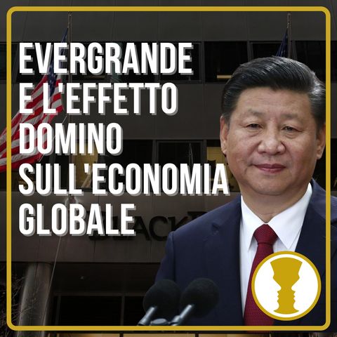 Evergrande e l'effetto domino sull'economia globale - Gabriele Sannino