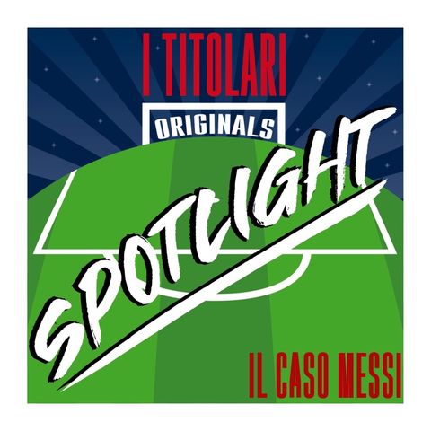 Spotlight - Il caso Messi