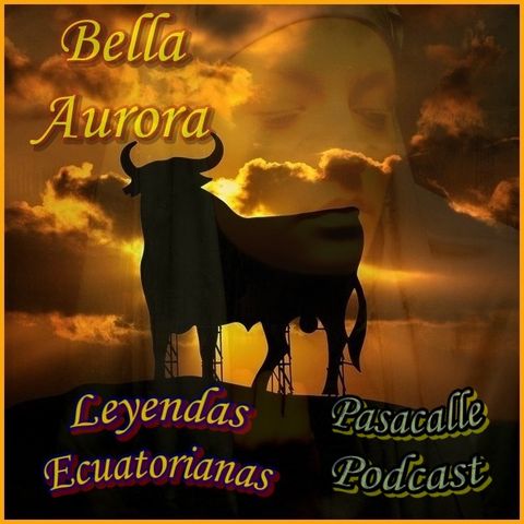 87 - Leyendas Ecuatorianas - Bella Aurora