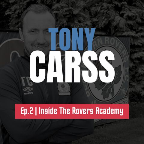 Rovers' Head Of Academy Coaching Tony Carss: Being Part Of The 94-95 Title Winning Squad & Working With Mowbray | Inside The Rovers Academy