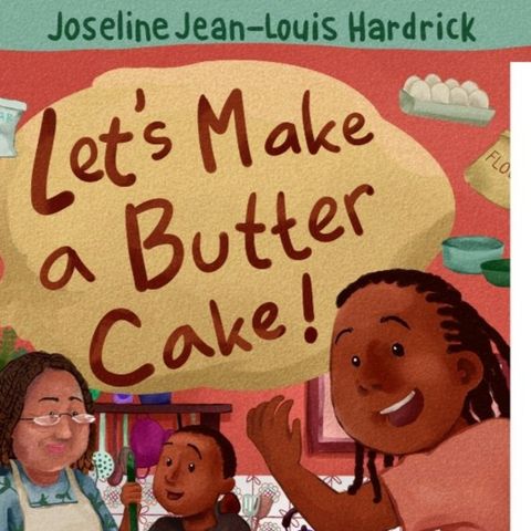 Read Aloud - Let's Make A Butter Cake by Joseline J. Hardrick