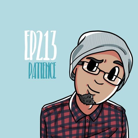 Kolaz Dice EP 213: Patience