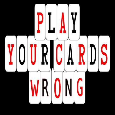 Play Your Cards Wrong... again