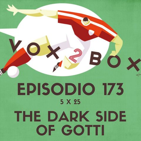 Episodio 173 (5x25) - The Dark Side Of Gotti