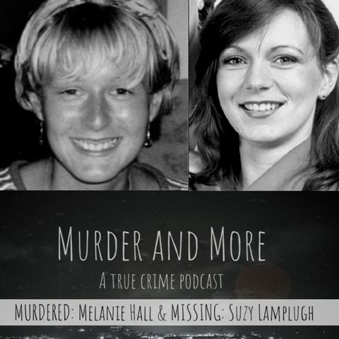 MURDERED: Melanie Hall & MISSING: Suzy Lamplugh