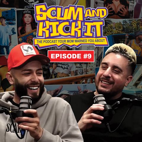Ep. 9 | Scumbags Vs Machine Gun Kelly, Bummami's, Kicking her out the Apt. & Dating a stripper.