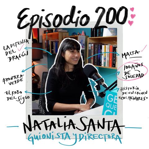 EP200: SER GUIONISTA Y DIRIGIR PELIS CON NATALIA SANTA