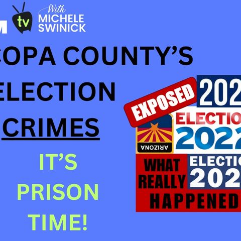 331 Maricopa County's Election Crimes Of 2020, '22 & '24 Is Model For 'Merica! Results ARE NOT TRUE. Officials Are Squatters. TRUMP HELP US!