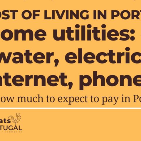 Cost of Living in Portugal: Utilities - gas, electricity, water, internet, mobiles and more