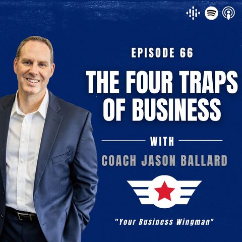 E66: The 4 Traps of Business