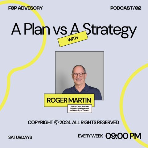 A Plan vs A Strategy with Roger Martin