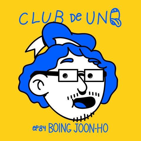 Episodio 84: BOING JOON-HO
