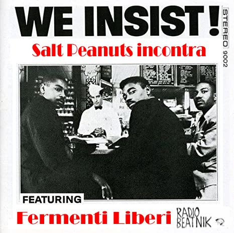 Salt Peanuts Ep. 2.12 We Insist #3 incontra Fermenti Liberi