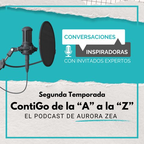 T2. E0. Bienvenida a 2da Temporada ContiGo de la A a la Z - El podcast de Aurora Zea