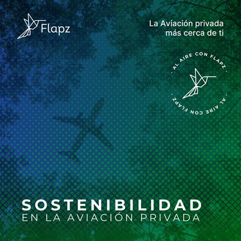 Ep. 3 Sostenibilidad en la aviación privada