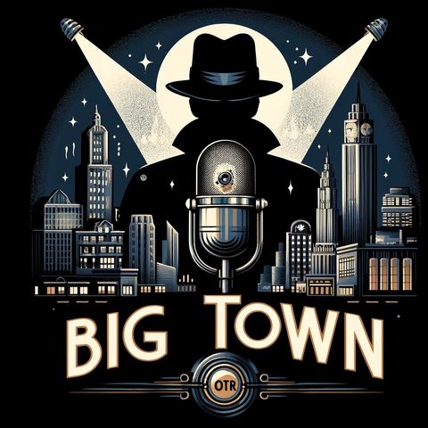 .. The Deadly Summons an episode of Big Town radio show