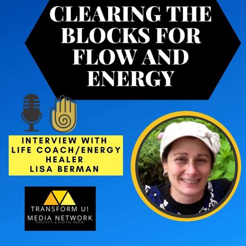 How Energy Healing Can Remove Blocks for Increased Flow and Energy with Lisa Berman