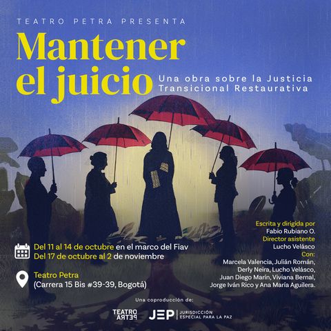 "Mantener el Juicio", una coproducción de Teatro Petra y la JEP. S01