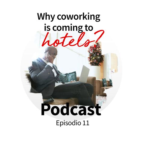 Why coworking is coming to hotels?