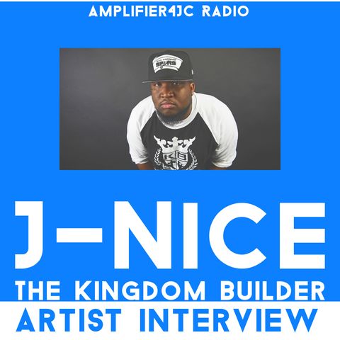 J-Nice The Kingdom Builder Interview