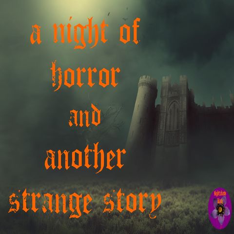 A Night of Horror and Another Strange Story | Podcast