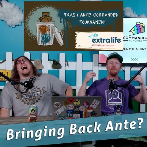 Commander Cookout Podcast, Ep 461 - Trash Ante Charity for Extra Life!