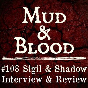 108: Sigil & Shadow Interview & Review