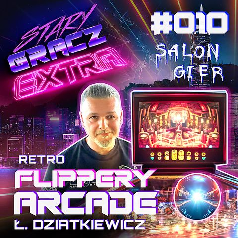 Extra 010 Retro, Flippery, Arcade feat. Ł.Dziatkiewicz