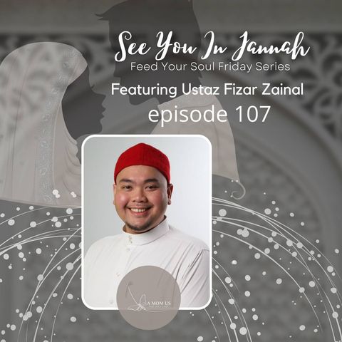 Episode 107: Feed Your Soul Friday- See You In Jannah