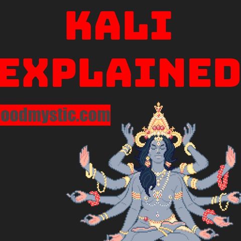 Kali Explained in Modern Times